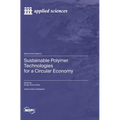 Sustainable Polymer Technologies for a Circular Economy