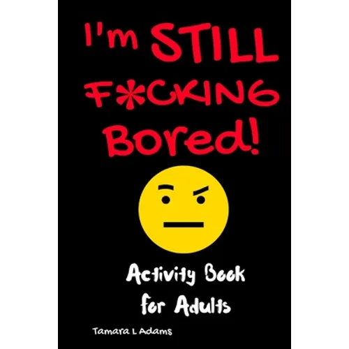 I'm Still F*cking Bored