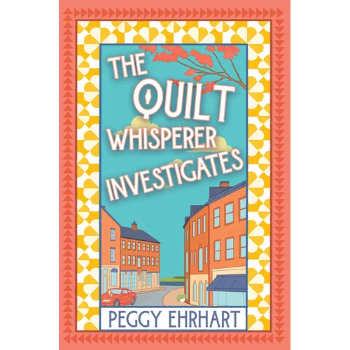 The Quilt Whisperer Investigates