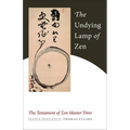 The Undying Lamp of Zen: The Testament of Zen Master Torei