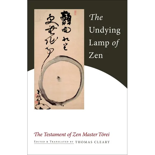 The Undying Lamp of Zen: The Testament of Zen Master Torei