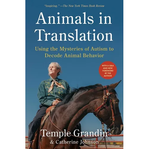 Animals in Translation: Using the Mysteries of Autism to Decode Animal Behavior