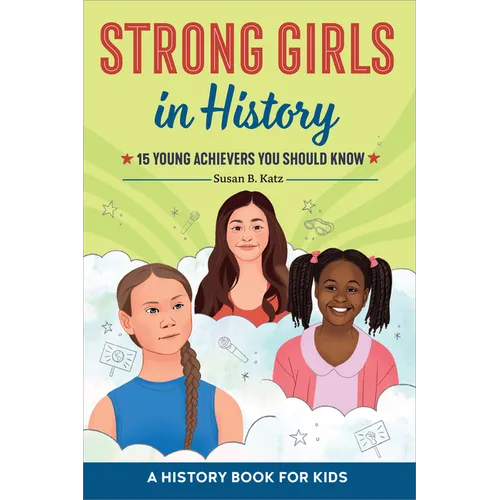 Strong Girls in History: 15 Young Achievers You Should Know
