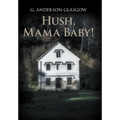 Hush, Mama Baby!