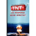 TNT: It Rocks the Earth