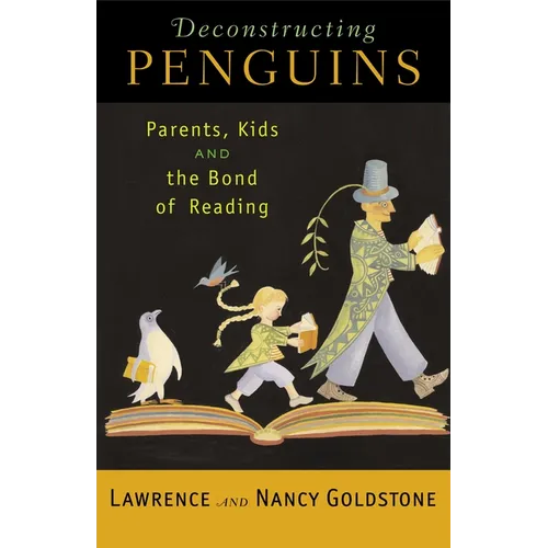 Deconstructing Penguins: Parents, Kids, and the Bond of Reading