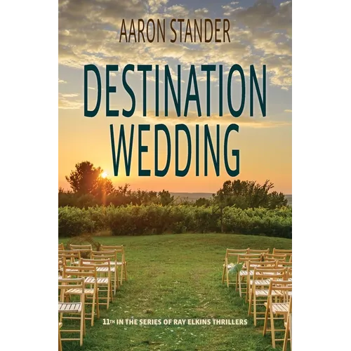 Destination Wedding: A Ray Elkins Thriller