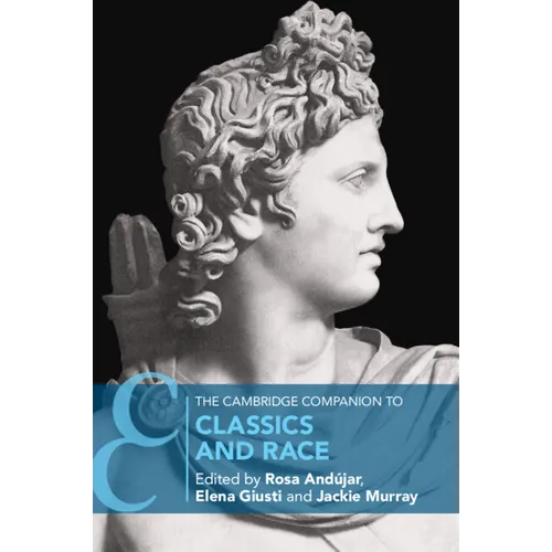 The Cambridge Companion to Classics and Race