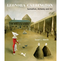 Leonora Carrington: Surrealism, Alchemy and Art