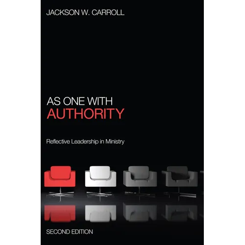 As One with Authority, Second Edition: Reflective Leadership in Ministry