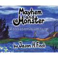 Mayhem and a Monster: A boys adventure with his cat