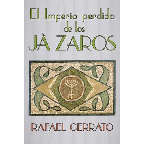 El Imperio perdido de los Jazaros: De Córdoba a Jazaria pasando por Jerusalem