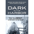 Dark is the Harbor: Tales of the U. S. Submarine War Against Japan in World War II; The War Patrols of USS Trout (SS 202)