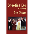 Shooting Eve: A Screenplay