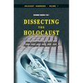 Dissecting the Holocaust: The Growing Critique of 'Truth' and 'Memory'