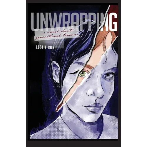 Unwrapping: A Novel About Generational Trauma