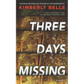 Three Days Missing: A Novel of Psychological Suspense