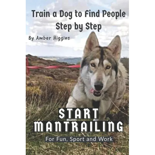 Start Mantrailing: Train a Dog to Find People
