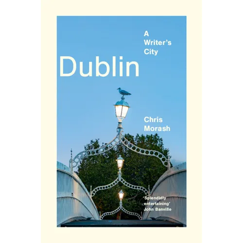 Dublin: A Writer's City