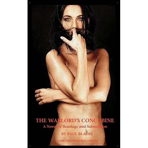 The Warlord's Concubine- A Novel of Bondage and Submission