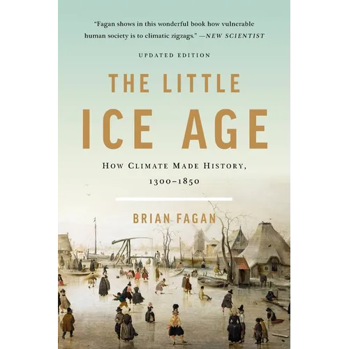 The Little Ice Age: How Climate Made History 1300-1850