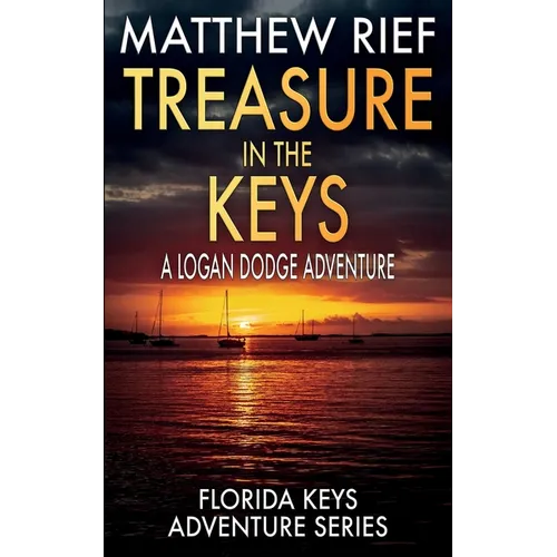 Treasure in the Keys: A Logan Dodge Adventure (Florida Keys Adventure Series Book 20)