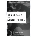 Democracy and Social Ethics: Nobel Peace Prize Winner