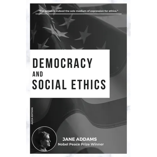 Democracy and Social Ethics: Nobel Peace Prize Winner
