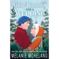 Four Holidays and a Wedding: A Romance Holiday Collection