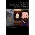 The Bumper Supernatural Quiz Book Seasons 13, 14 & 15