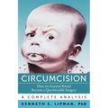 Circumcision: How an Ancient Ritual Became a Questionable Surgery-A Complete Analysis