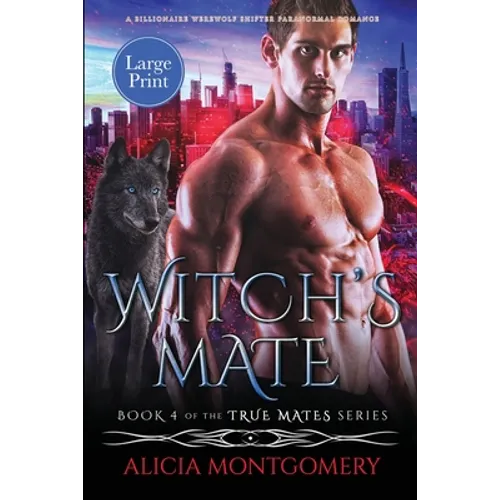 Witch's Mate (Large Print): A Billionaire Werewolf Shifter Paranormal Romance