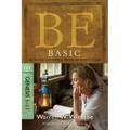 Be Basic: Believing the Simple Truth of God's Word, Genesis 1-11