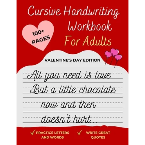 Cursive Handwriting Workbook For Adults Valentine's Day Edition: Improve your handwriting, learn how to write Cursive, & practice penmanship [Spenceri