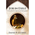 Job in Exile: A Guide for Spiritual Refugees