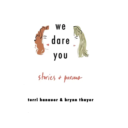 We Dare You: Stories + Poems