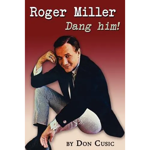 Roger Miller: Dang Him!
