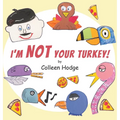 I'm NOT Your Turkey!