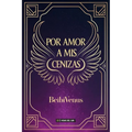Por amor a mis cenizas