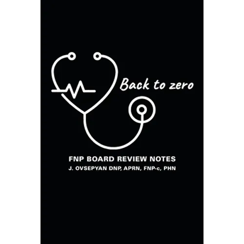 Back to Zero: FNP Board Review Notes