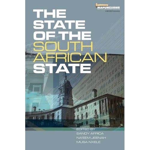 The State of the South African State: Capacity, capability and ethics