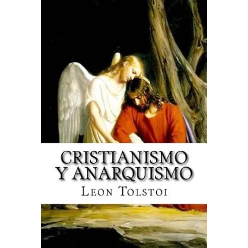 Cristianismo Y Anarquismo (Spanish Edition)
