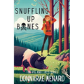 Snuffling Up Bones: The Pig and I Mysteries