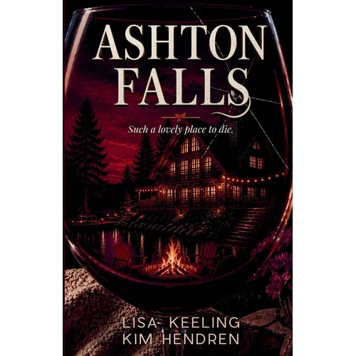 Ashton Falls: Such a Lovely Place to Die