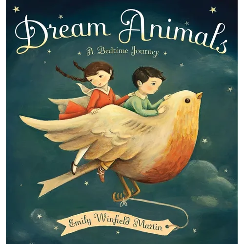 Dream Animals: A Bedtime Journey
