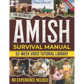 The Definitive Amish Survival Manual: A Practical Guide to Protect Your Family, Support Everyday Wellness Naturally and Build Off-Grid Food Security E