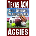 Daily Devotions for Die-Hard Fans Texas A&M Aggies