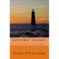Lovers' Light: The History of Minot's Ledge Lighthouse