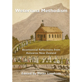 Weteriana Methodism: Bicentennial Reflections from Aotearoa New Zealand