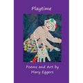 Playtime: Poems and Art